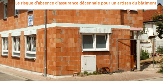 le-risque-d-absence-d-assurance-decennale-pour-un-artisan-du-batiment